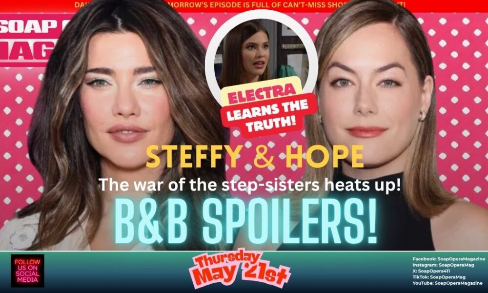 Bold and the Beautiful Spoilers (B&B Spoilers) Hope Logan, Steffy Forrester May 21