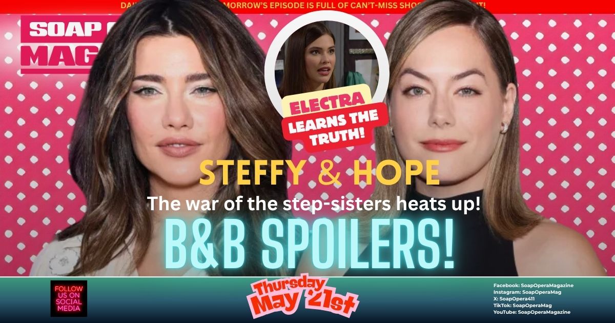 Bold and the Beautiful Spoilers (B&B Spoilers) Hope Logan, Steffy Forrester May 21