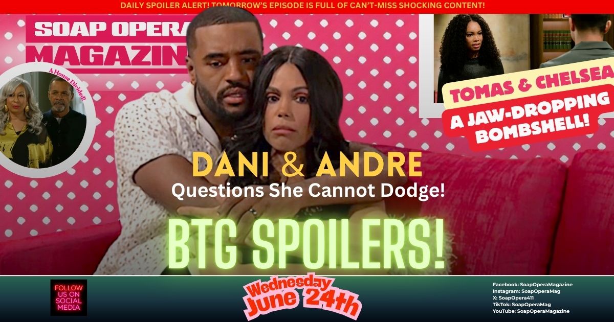 Beyond the Gates Spoilers (BTG Spoilers) Dani Dupree June 24