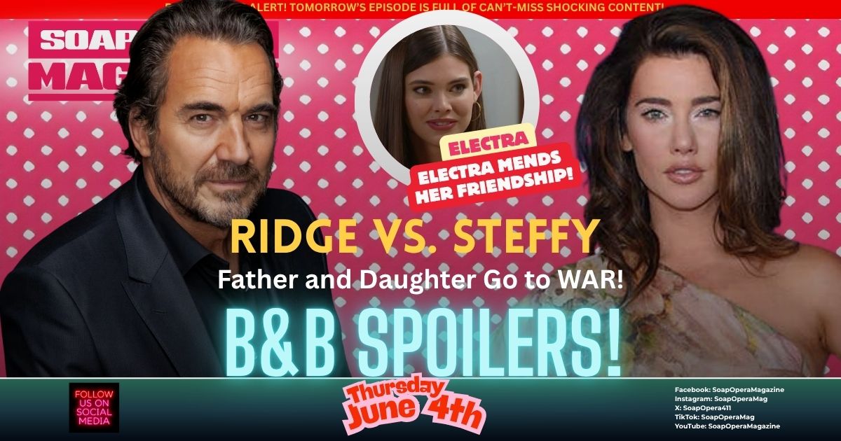 Bold and the Beautiful Spoilers (B&B Spoilers) Steffy Forrester June 4