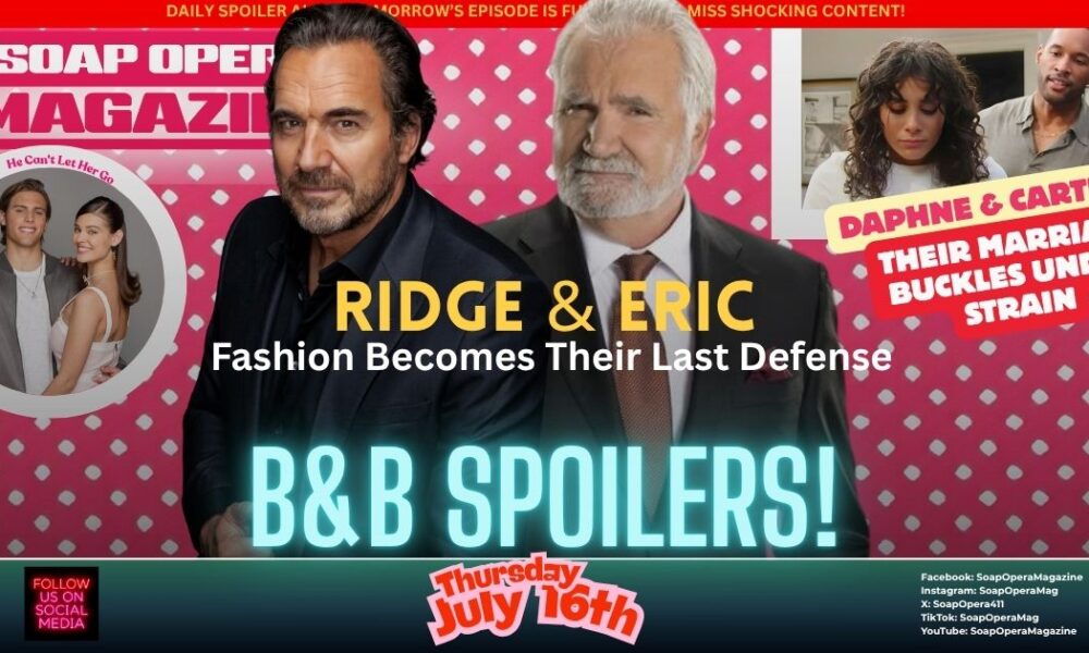 Bold and the Beautiful Spoilers (B&B Spoilers) Eric Forrester July 16