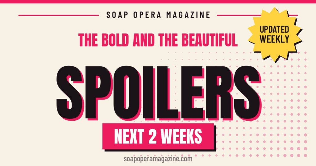 bold and beautiful spoilers next 2 weeks
